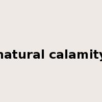 natural calamity是什么意思
