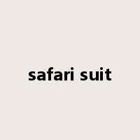 safari suit是什么意思