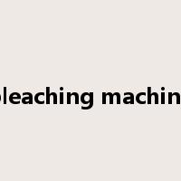 bleaching machine是什么意思