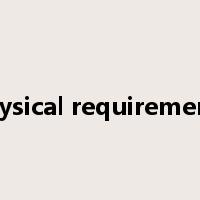 physical requirements是什么意思