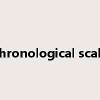chronological scale是什么意思
