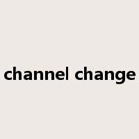 channel change是什么意思