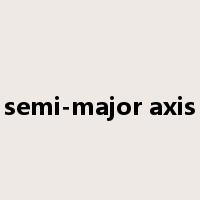 semi-major axis是什么意思