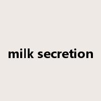 milk secretion是什么意思