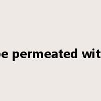 be permeated with是什么意思