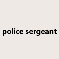 police sergeant是什么意思
