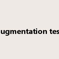 augmentation test是什么意思