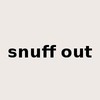 snuff out是什么意思