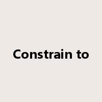 Constrain to是什么意思