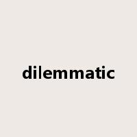 dilemmatic是什么意思