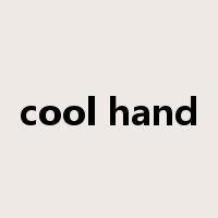 cool hand是什么意思