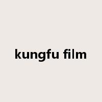 kungfu film是什么意思
