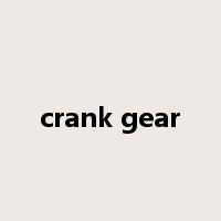 crank gear是什么意思