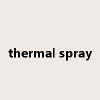 thermal spray是什么意思