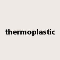 thermoplastic是什么意思