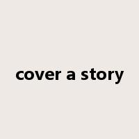 cover a story是什么意思