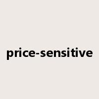 price-sensitive是什么意思