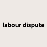 labour dispute是什么意思