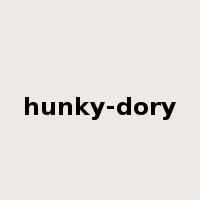 hunky-dory是什么意思