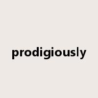 prodigiously是什么意思