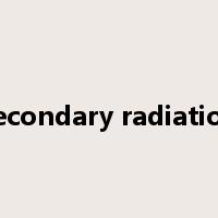 secondary radiation是什么意思
