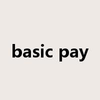basic pay是什么意思
