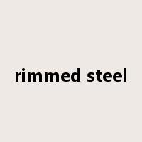 rimmed steel是什么意思