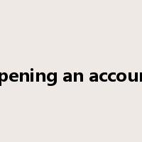 opening an account是什么意思