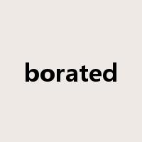 borated是什么意思