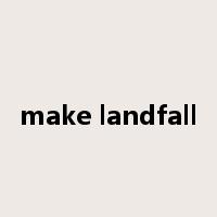 make landfall是什么意思