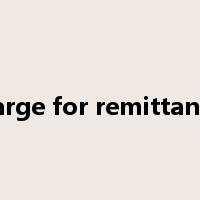 charge for remittances是什么意思