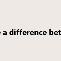 make a difference between是什么意思