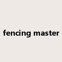 fencing master是什么意思