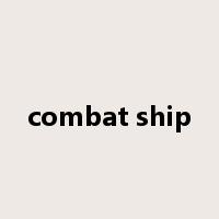 combat ship是什么意思