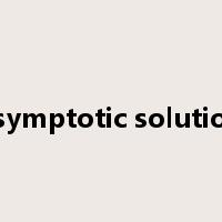 asymptotic solution是什么意思