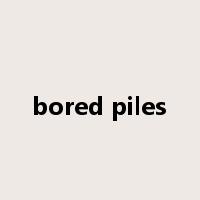 bored piles是什么意思