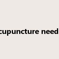 acupuncture needle是什么意思