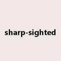 sharp-sighted是什么意思