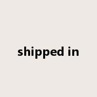shipped in是什么意思