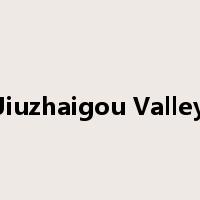 Jiuzhaigou Valley是什么意思