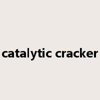 catalytic cracker是什么意思