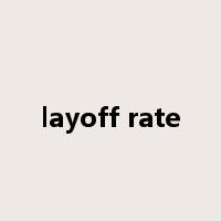 layoff rate是什么意思