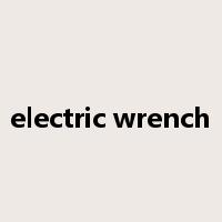 electric wrench是什么意思
