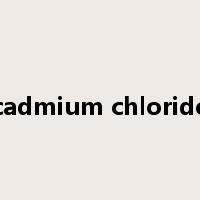 cadmium chloride是什么意思