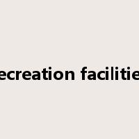 recreation facilities是什么意思
