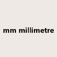 mm millimetre是什么意思