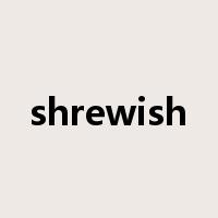 shrewish是什么意思