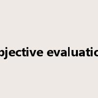 objective evaluation是什么意思