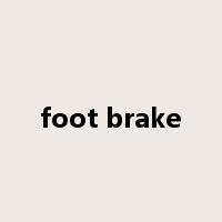 foot brake是什么意思