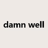 damn well是什么意思